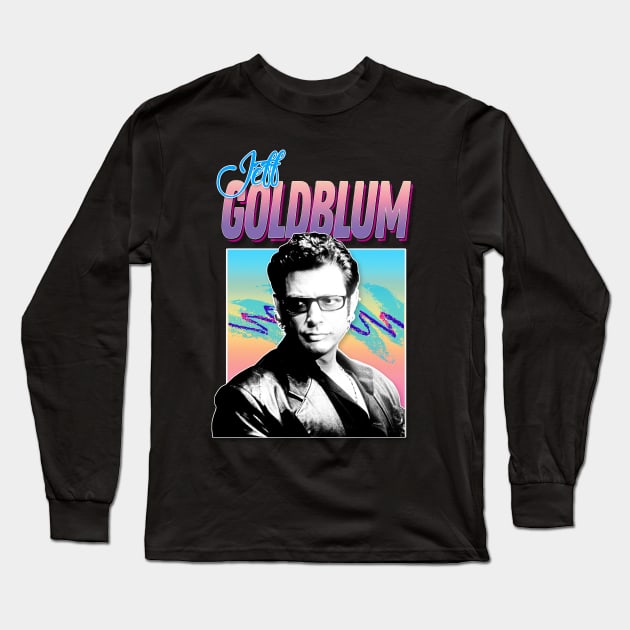 Jeff Goldblum Retro 80s Styled Aesthetic Design Long Sleeve T-Shirt by DankFutura